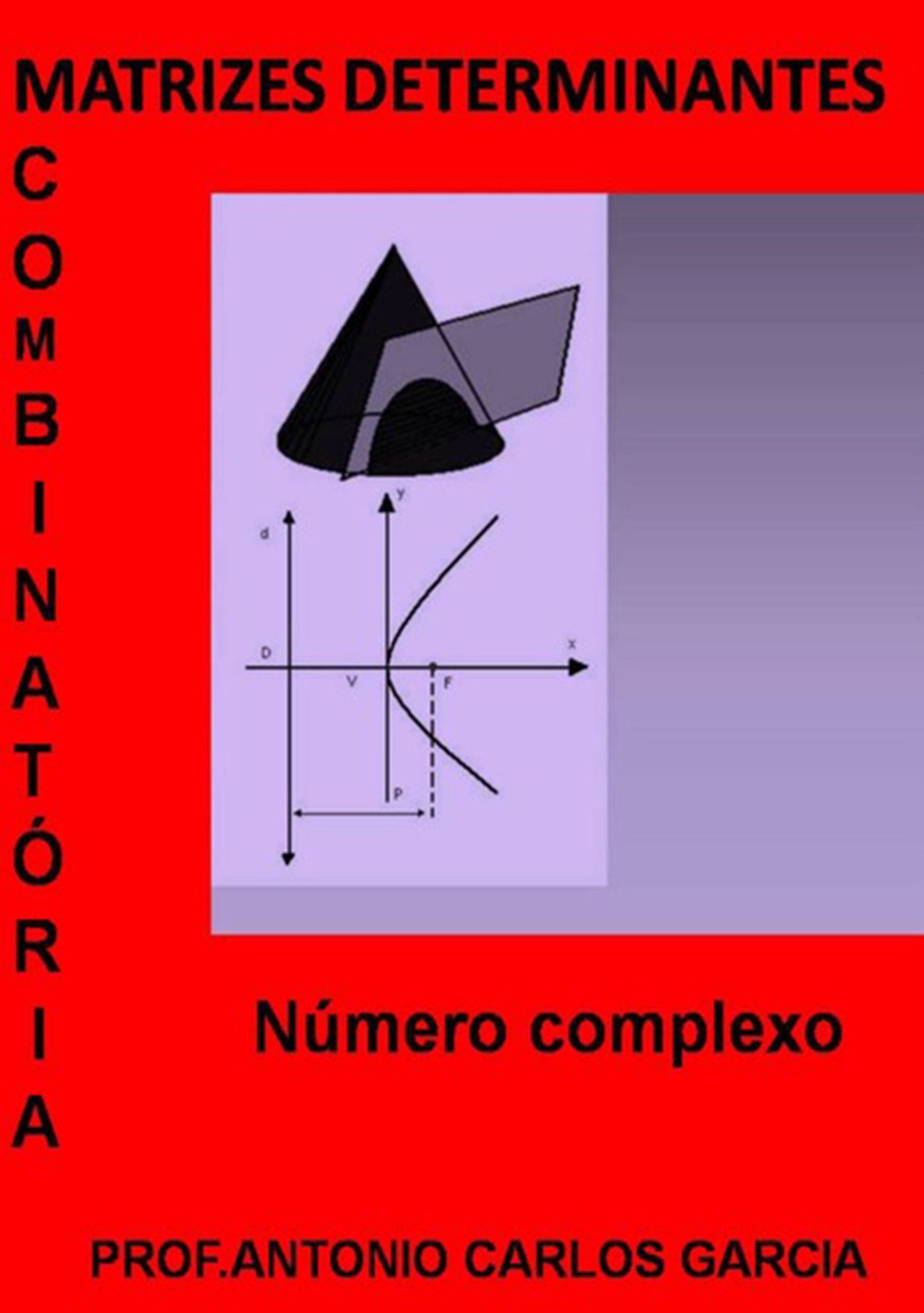Matrizes Determinante CombinatOria E NUmeros Complexos