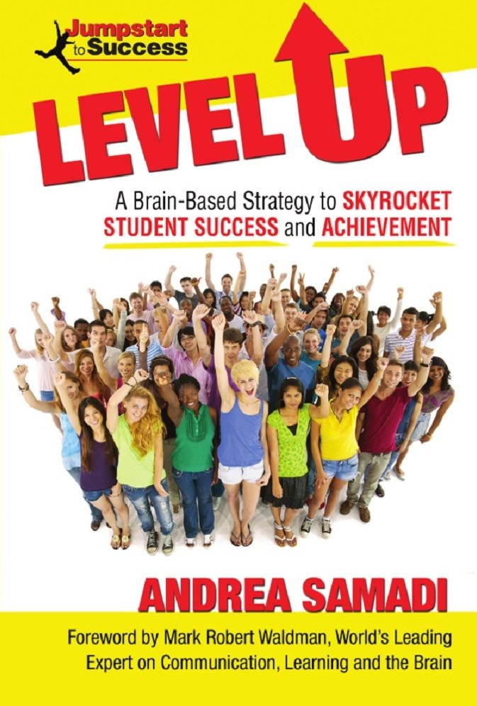 Level Up: A Brain-Based Strategy to Skyrocket Student Success and Achievement