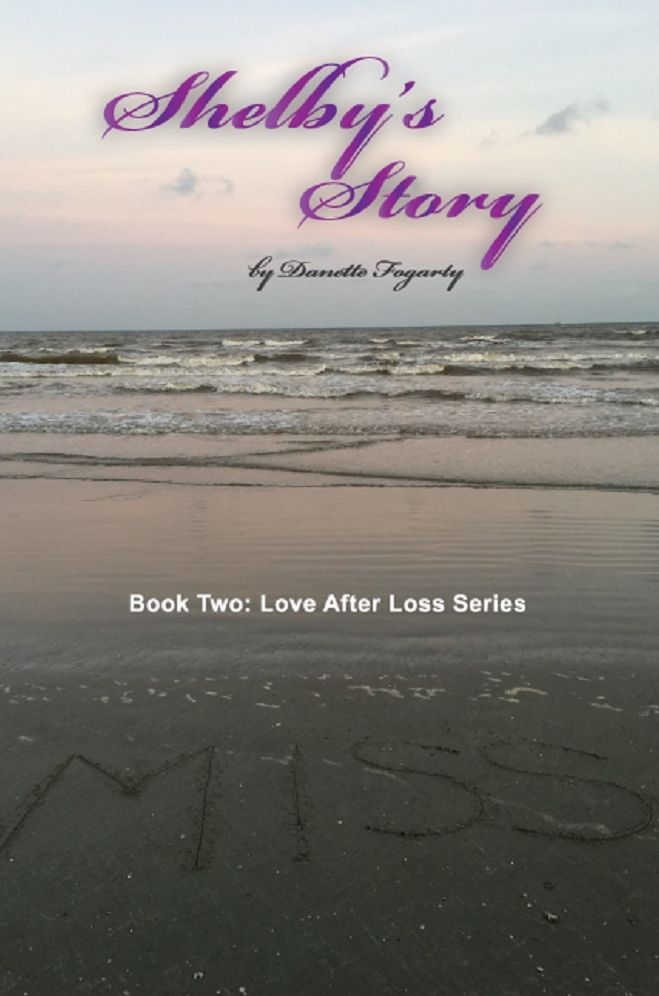 Shelby's Story; Book 2: Love After Loss Series