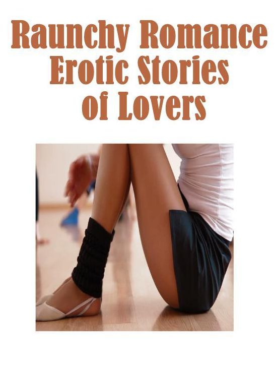 Erotic: She-male Crazy Sex Raunchy Romance Erotic Stories of Lovers	( sex, porn, fetish, bondage, oral, anal, ebony, hentai, domination, erotic photography, erotic sex stories, adult, xxx, shemale, voyeur, erotic, blowjob )