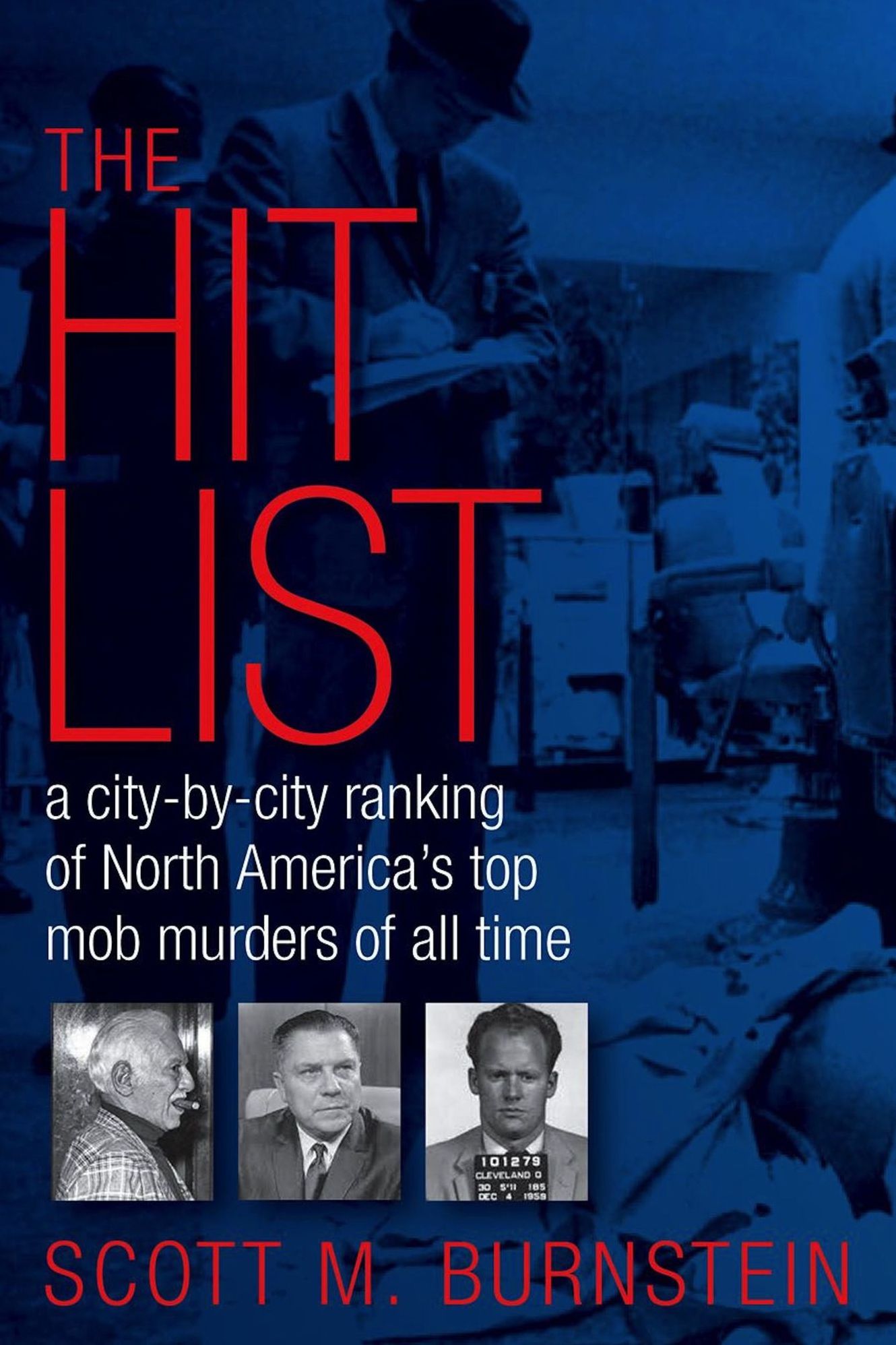 The Hit List: A City-by-City-Ranking of North America's Top Murders of All Time