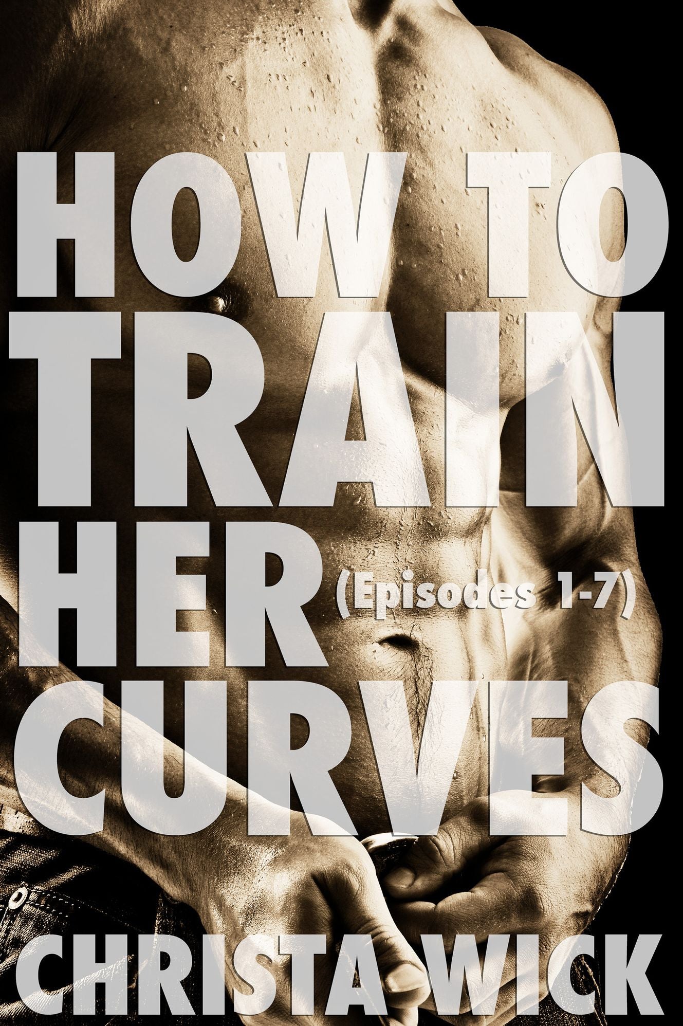 How to Train - Episodes One Through Seven (Three Billionaire BBW Domination and Submission Romances)