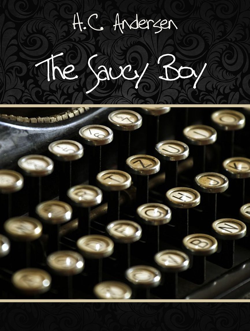 The Saucy Boy by Hans Christian Andersen
