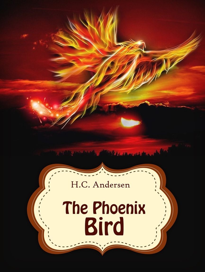 H.C. Andersen: The Phoenix Bird