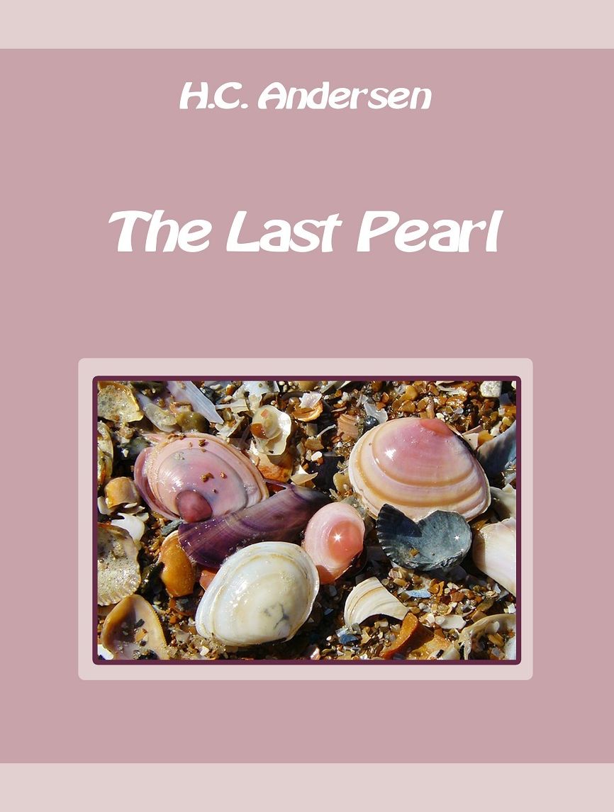 H.C. Andersen: The Last Pearl