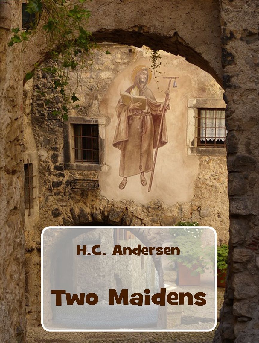 H.C. Andersen: Two Maidens