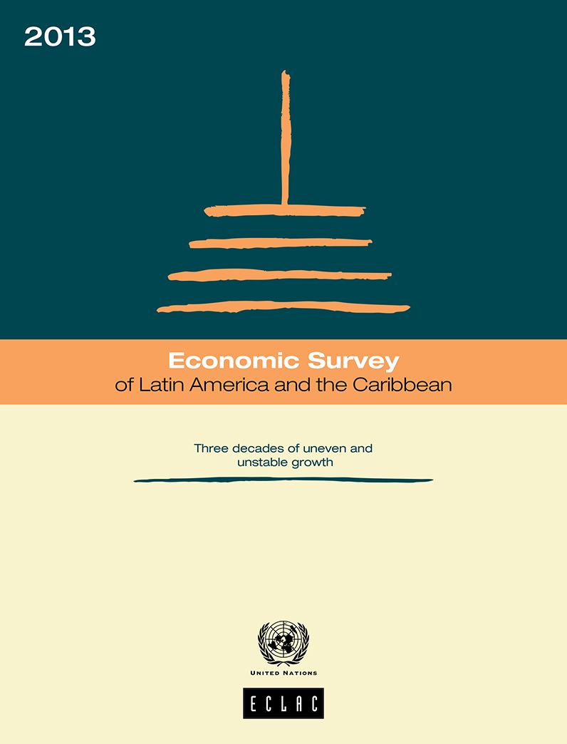 Economic Survey of Latin America and the Caribbean 2013. Three decades of uneven and unstable growth