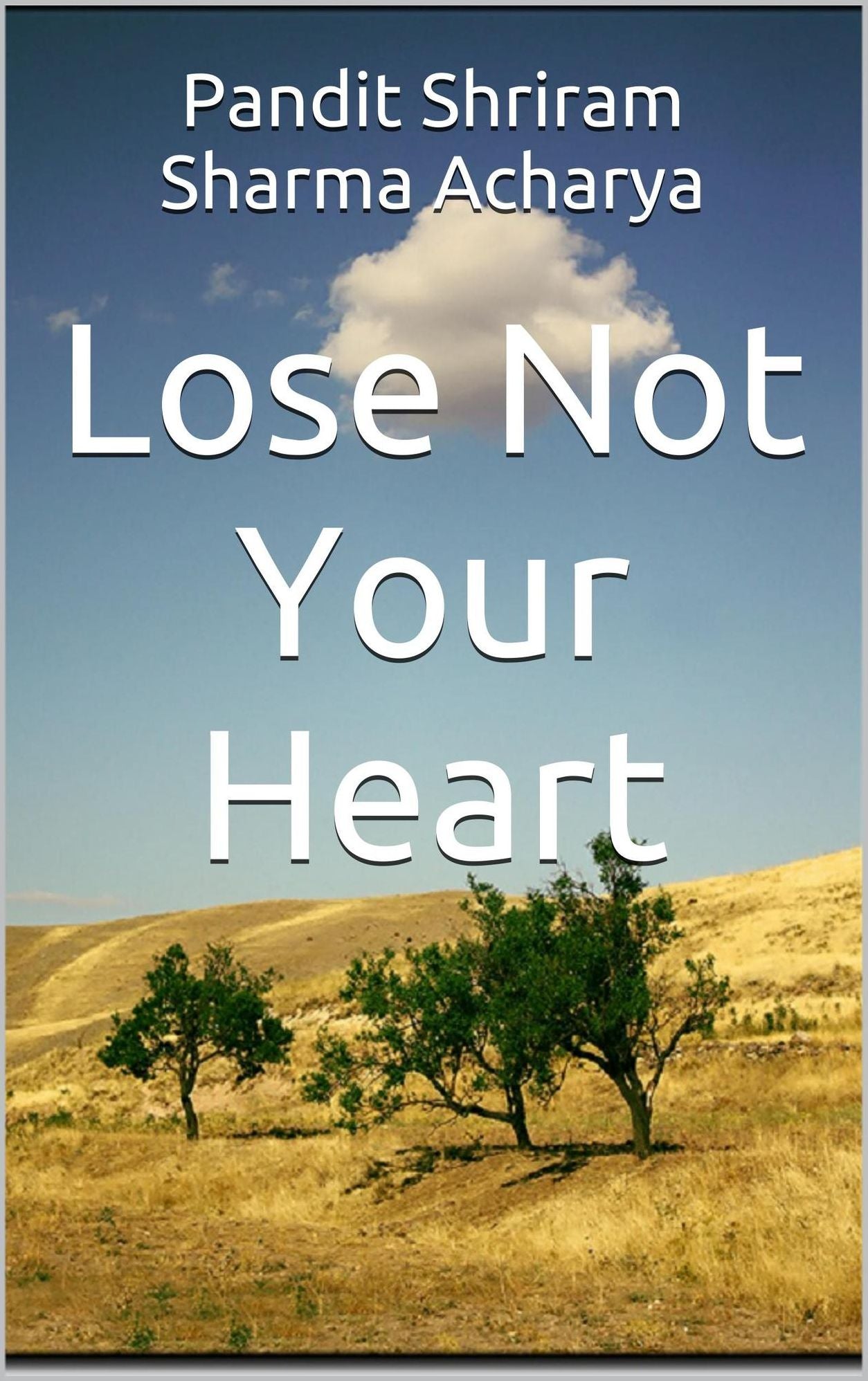 Lose not your Heart