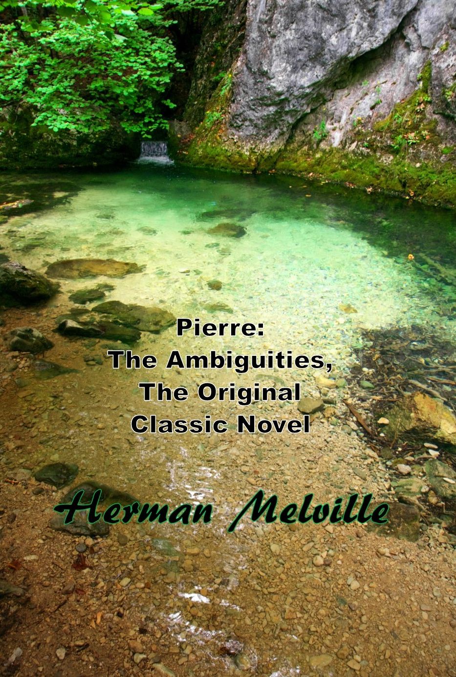 Pierre: The Ambiguities, The Original Classic Novel