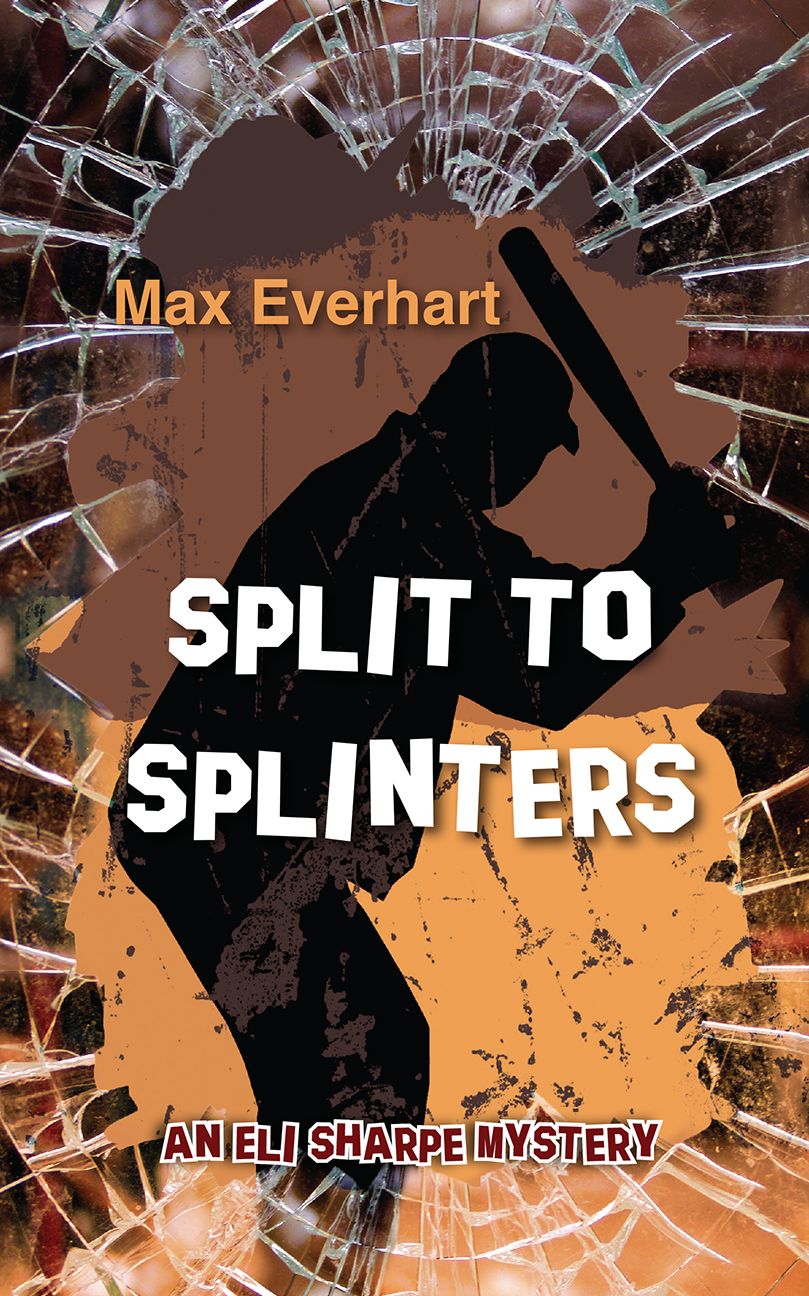Split to Splinters (Eli Sharpe Series #2)