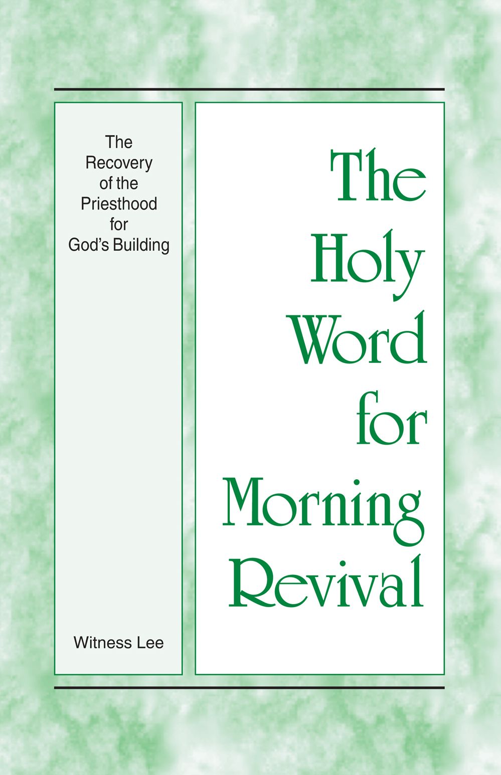The Holy Word for Morning Revival - The Recovery of the Priesthood for Gods Building