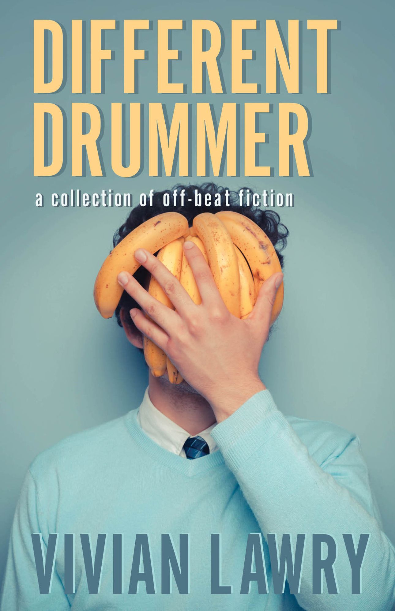 Different Drummer: a collection of off-beat fiction