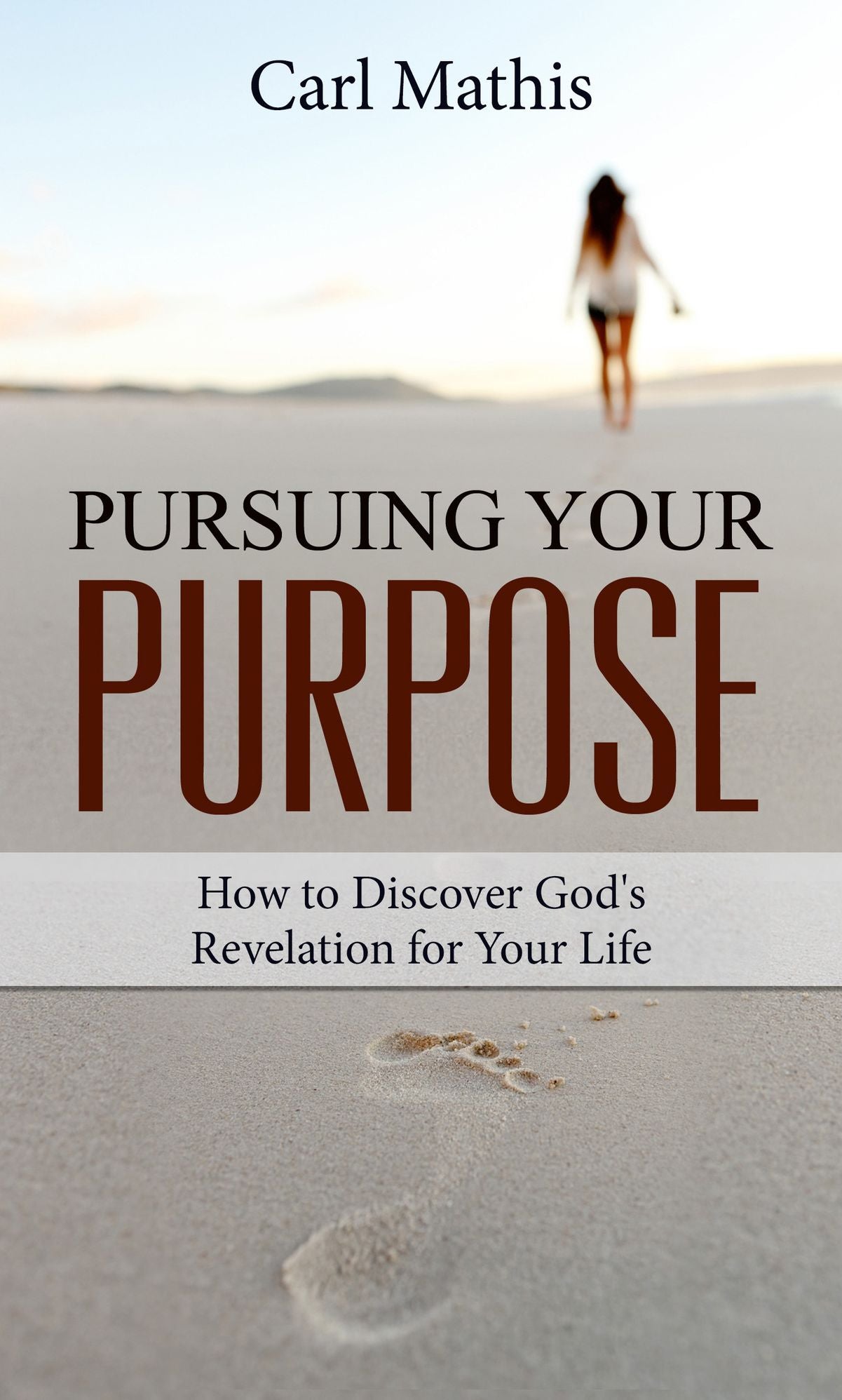 Pursuing Your Purpose - How To Discover Gods Revelation For Your Life