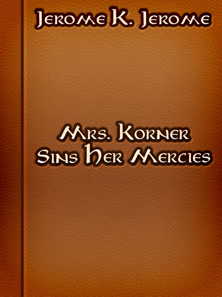Mrs. Korner Sins Her Mercies