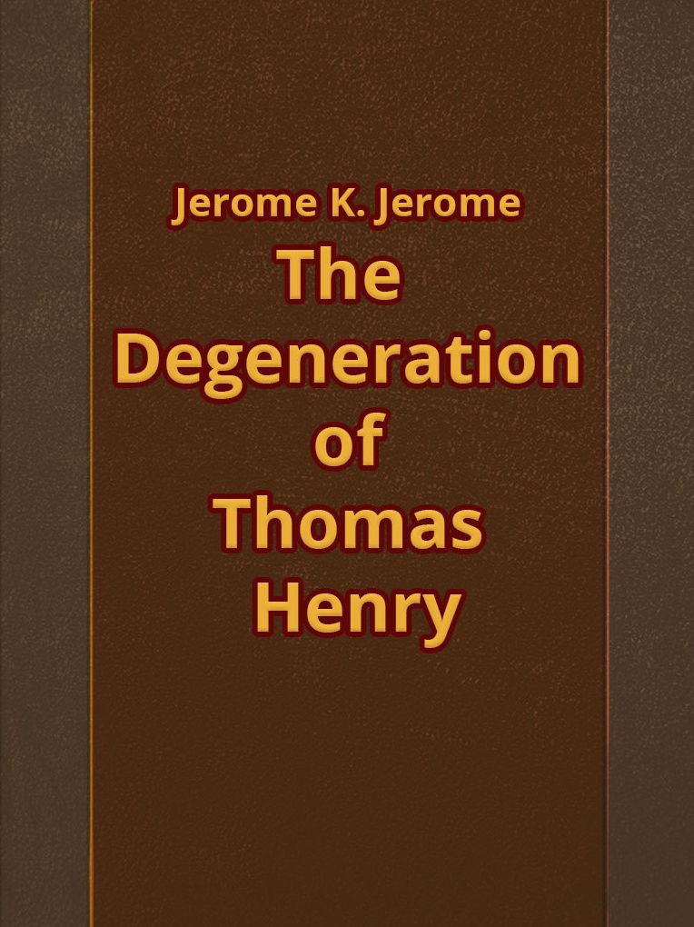 The Degeneration of Thomas Henry