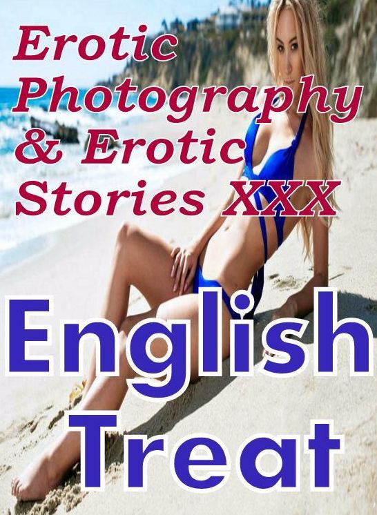 Erotica Nudes: Erotic Photography & Erotic Stories XXX English Treat ( Erotic Photography, Erotic Stories, Nude Photos, Naked, Adult Nudes, Domination, Lesbian, She-male, Gay, Fetish, Bondage, Sex, Erotic, Erotica, Hentai, Oral, Porno )