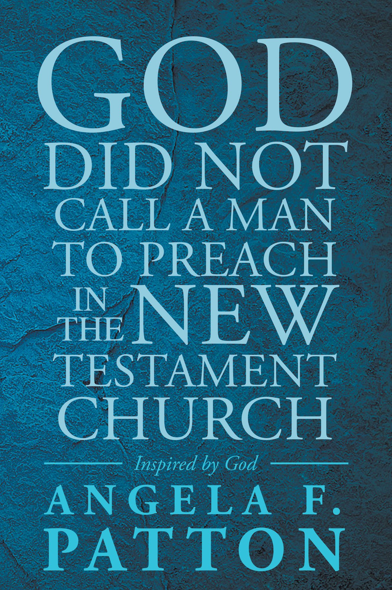 God Did Not Call a Man to Preach in the New Testament Church