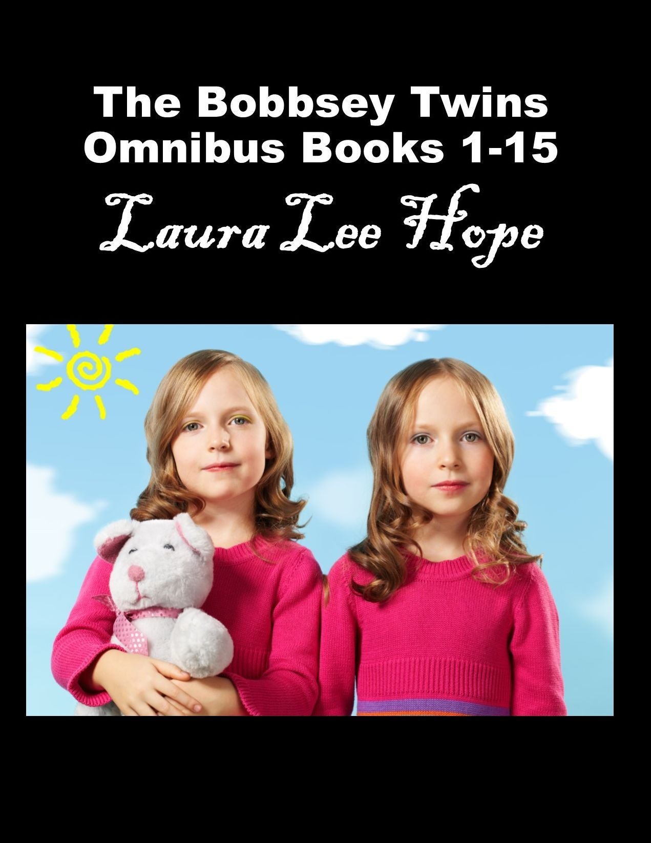 The Bobbsey Twins Omnibus Collection Books 1-15
