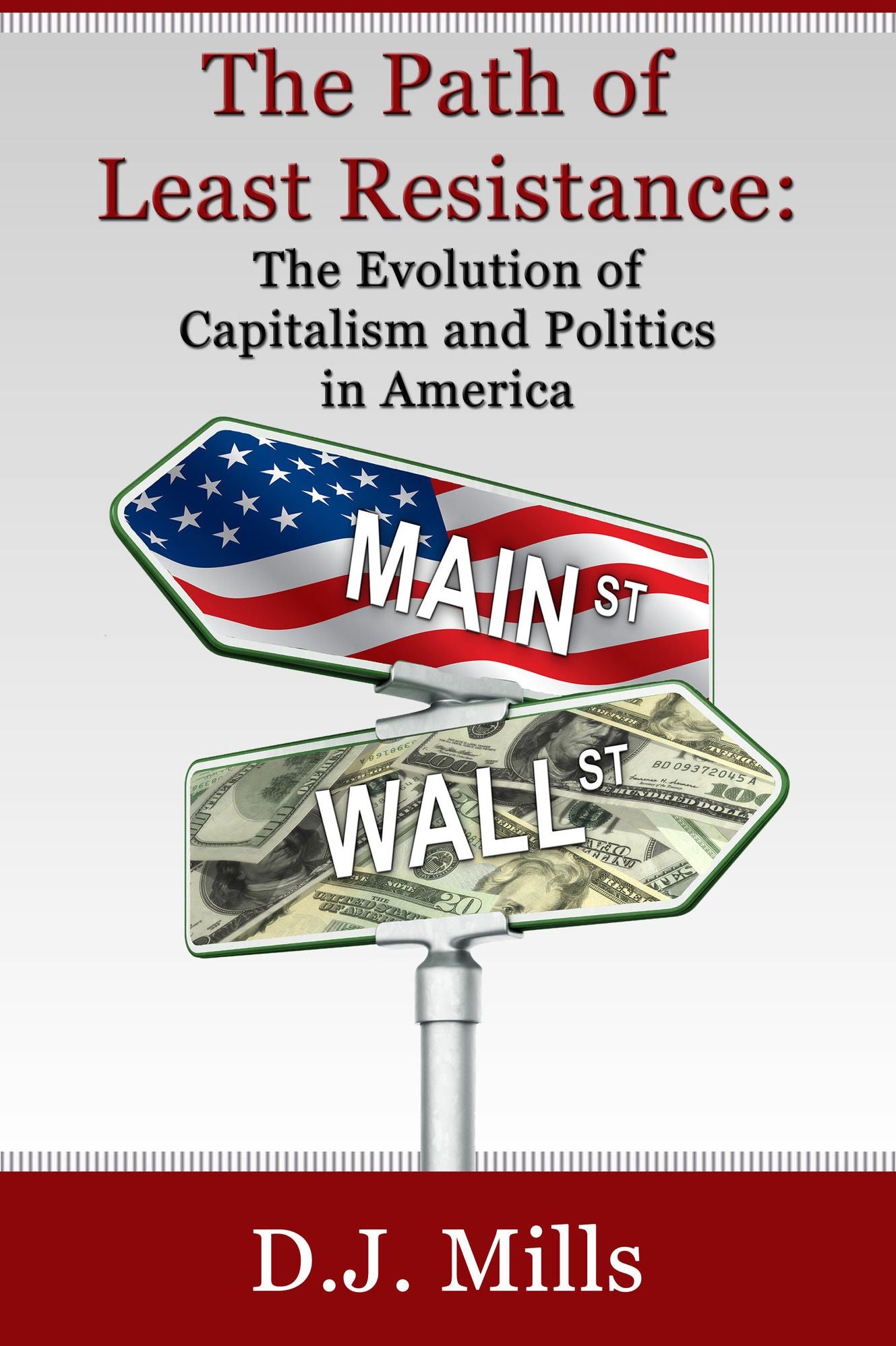 The Path of Least Resistance: The Evolution of Capitalism and Politics in America