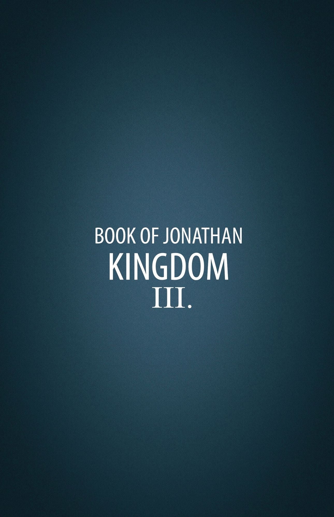 Kingdom: Book III of the Book of Jonathan