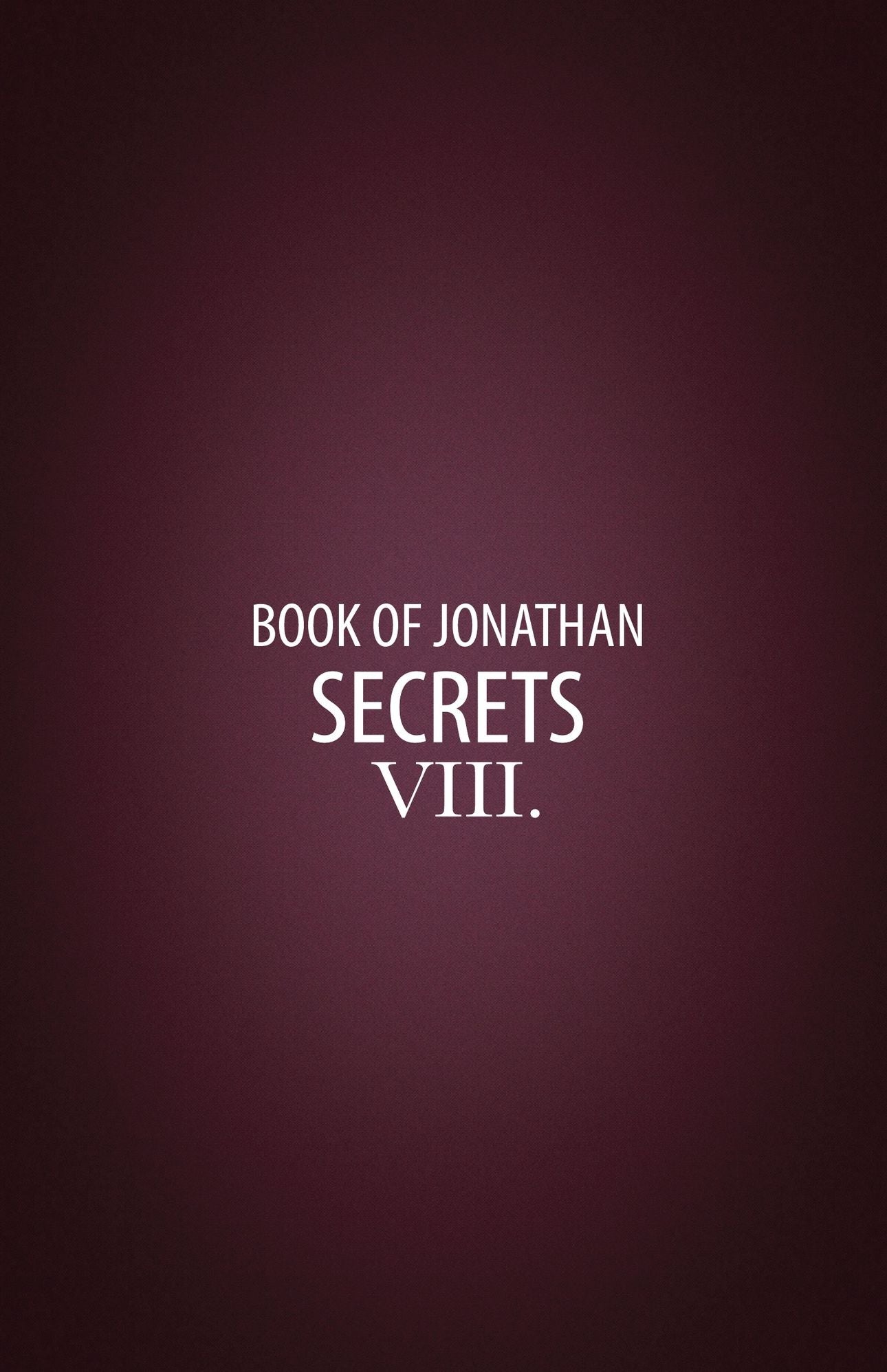 Secrets: Book VIII of the Book of Jonathan