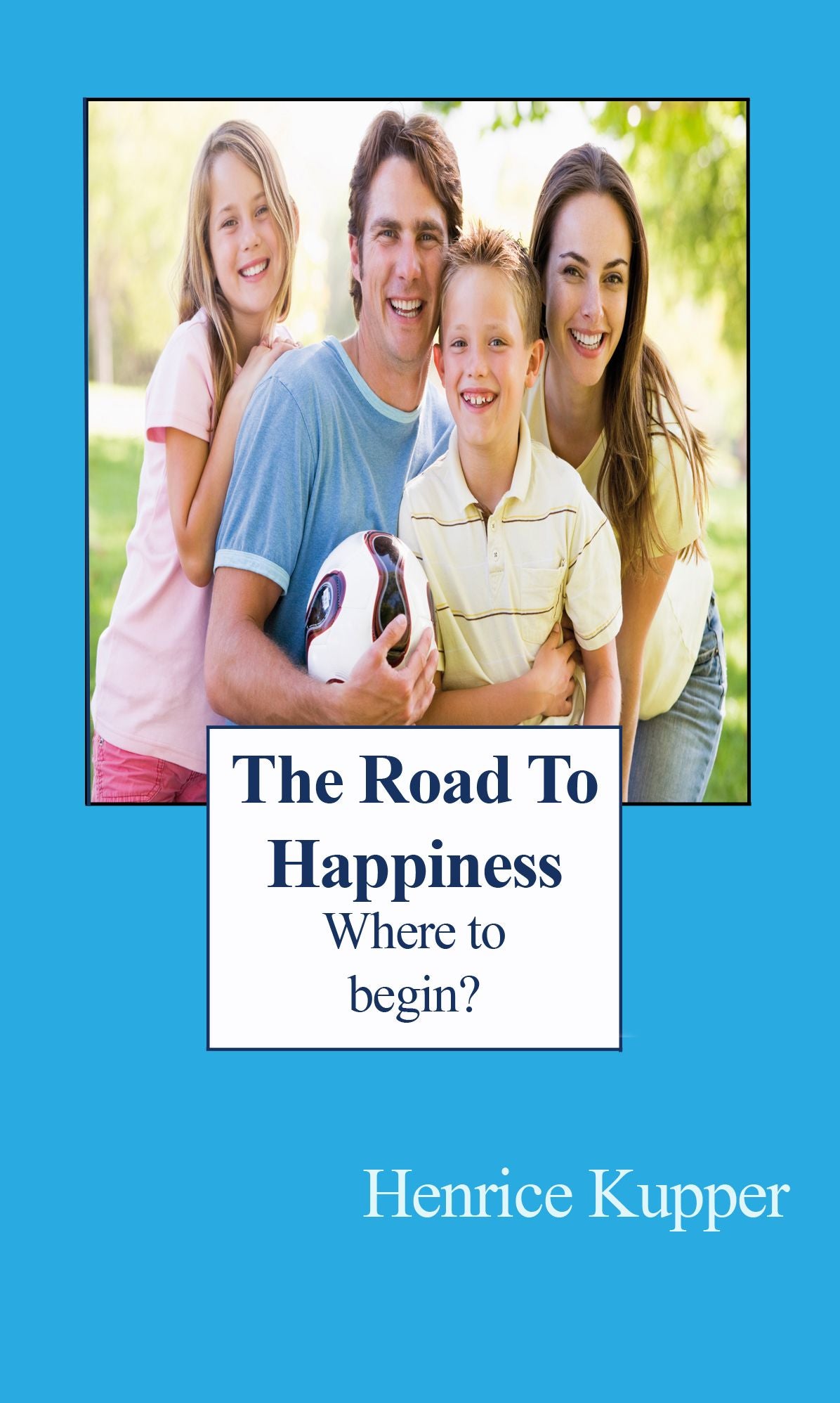 The Road To Happiness - Where To begin?