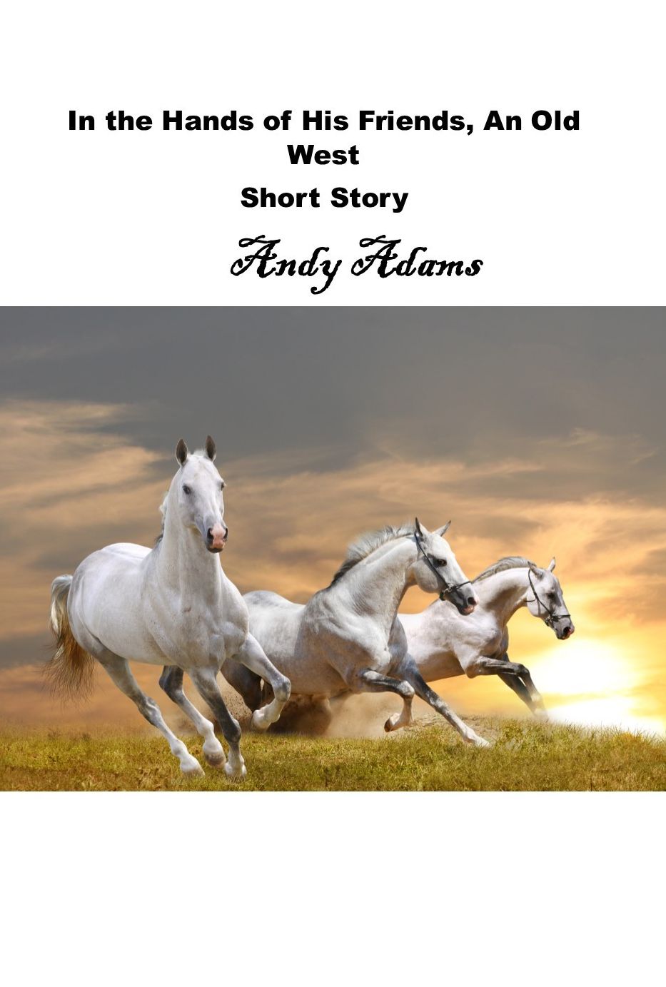 In the Hands of His Friends, An Old West Short Story