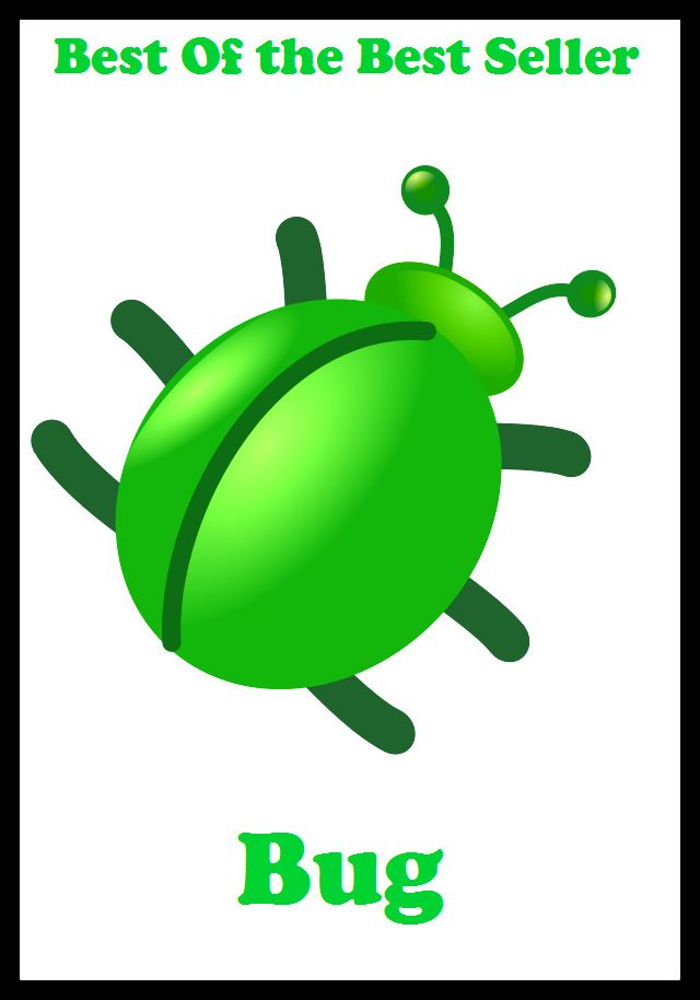 Best of the Best Sellers Bug (dipterous insect, glitch, hemisphere, germ, microbe, temperance)
