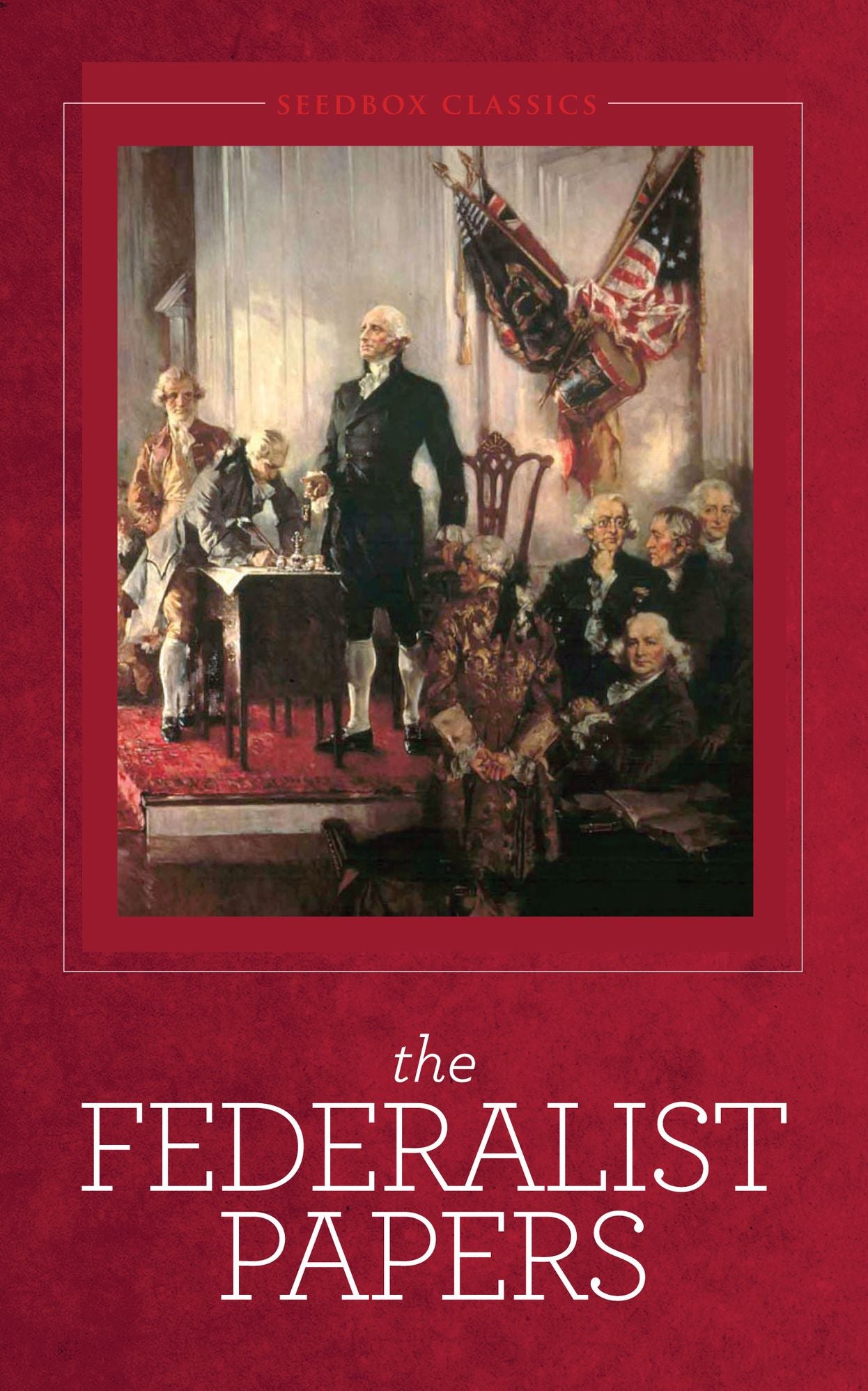 The Federalist Papers - James Madison - Alexander Hamilton - John Jay