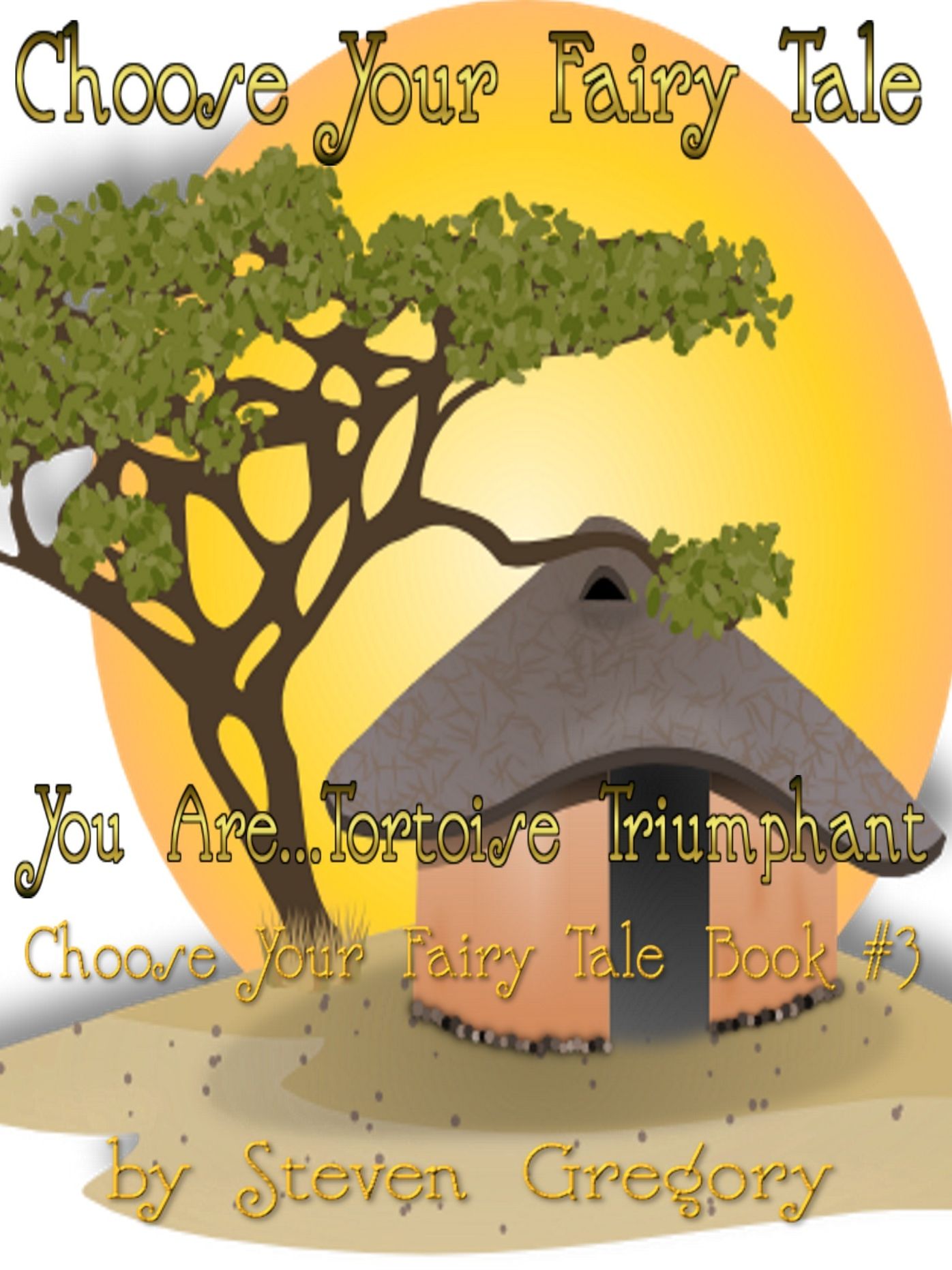Choose Your Fairy Tale: You Are...Tortoise Triumphant
