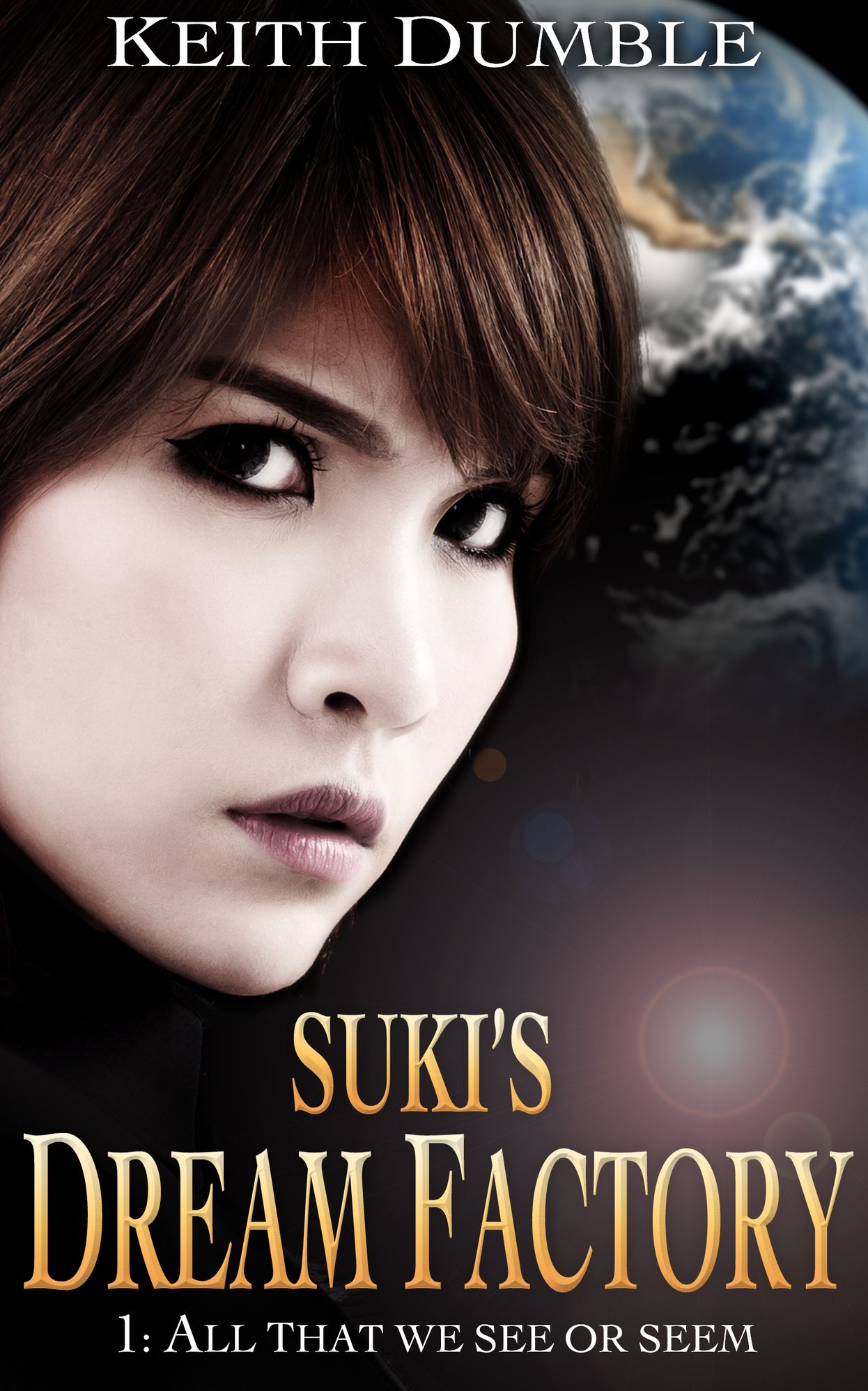 Suki's Dream Factory - 1: All That We See Or Seem