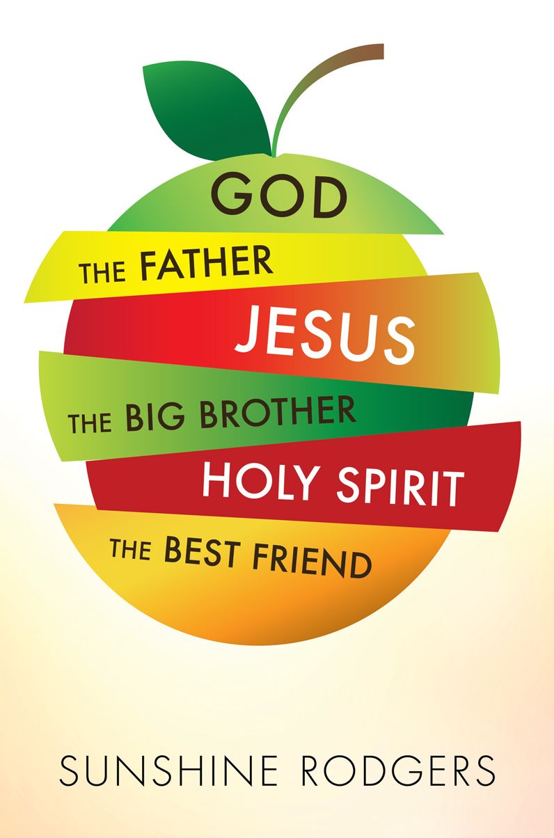 God The Father Jesus The Big Brother Holy Spirit The Best Friend