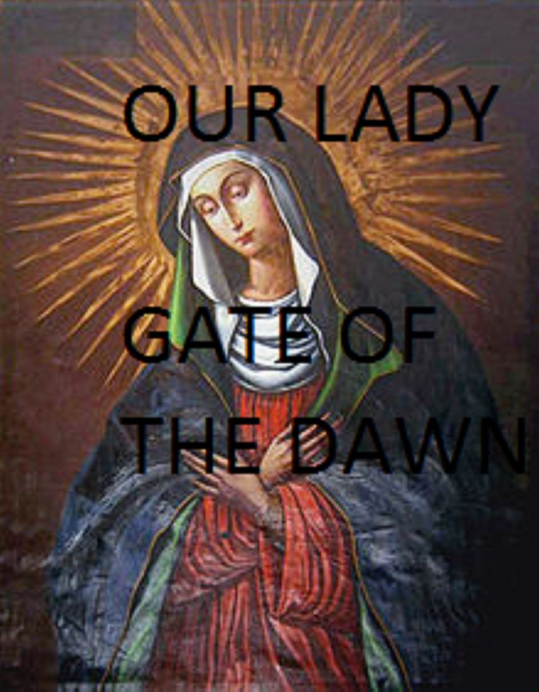 OUR LADY GATE OF THE DAWN
