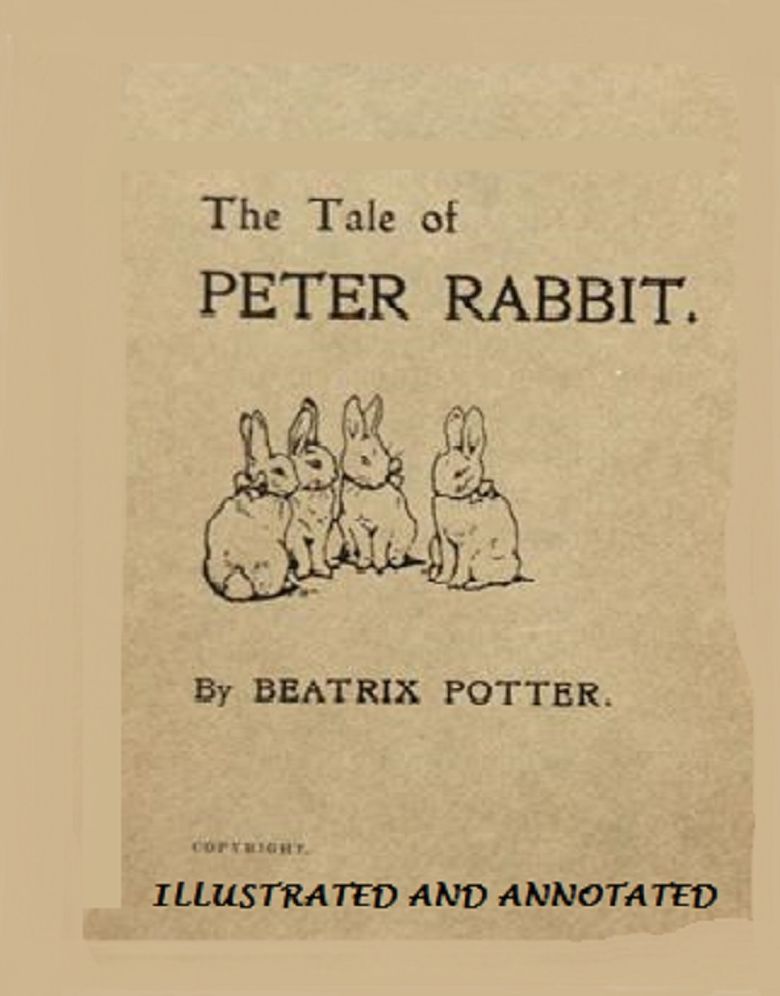 The Tale of Peter Rabbit (Illustrated and Annotated)