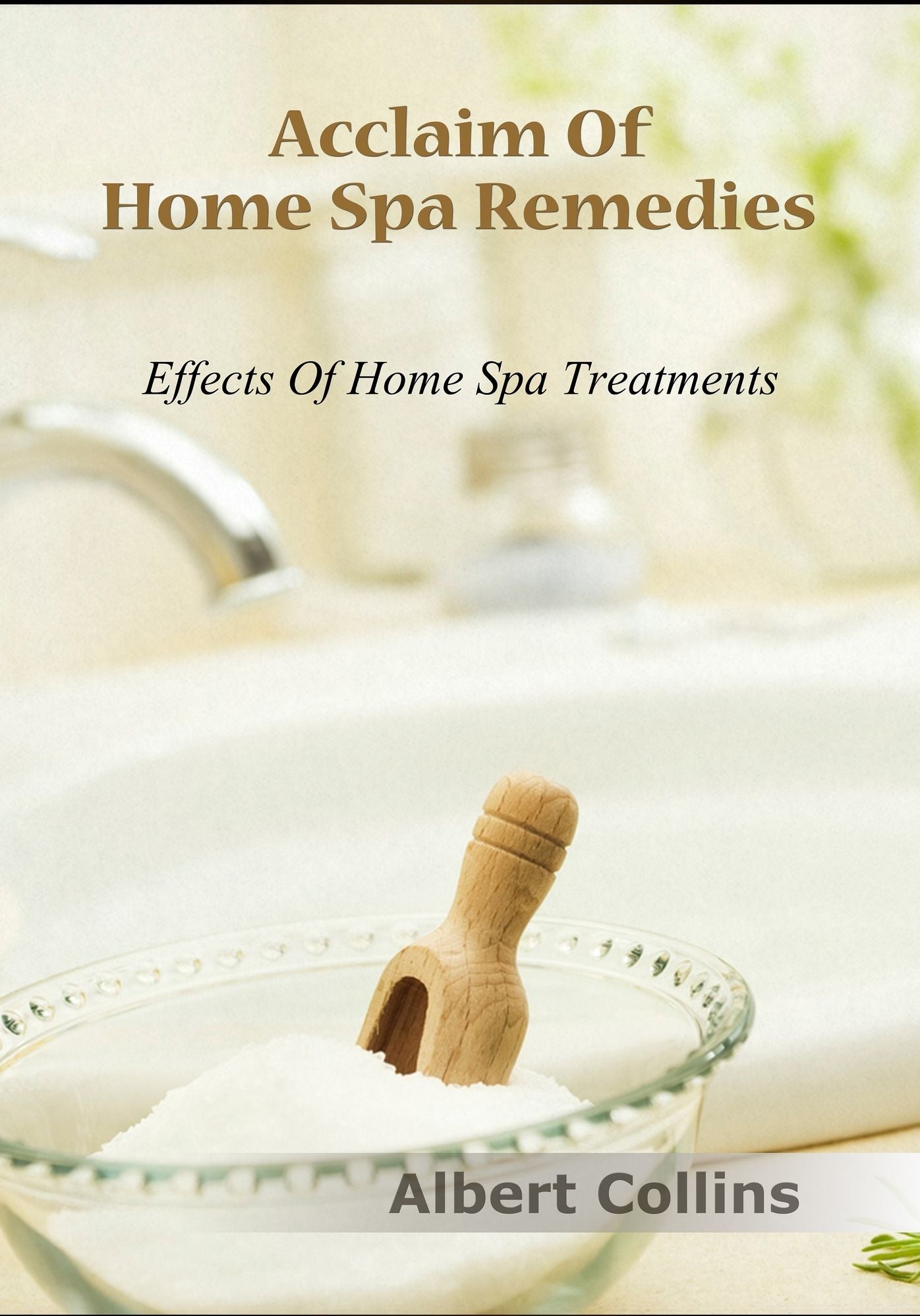 Acclaim Of Home Spa Remedies