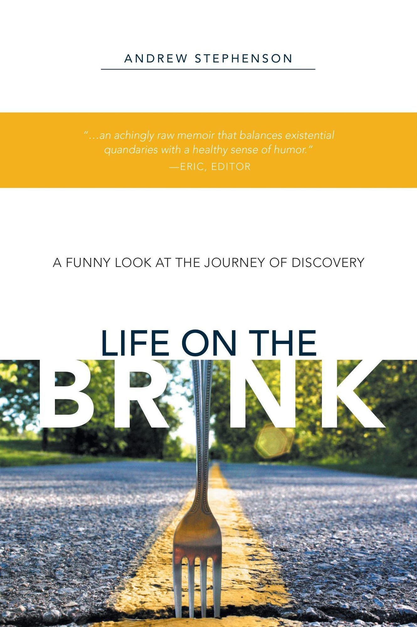Life on the Brink: A Funny Look At The Journey Of Discovery