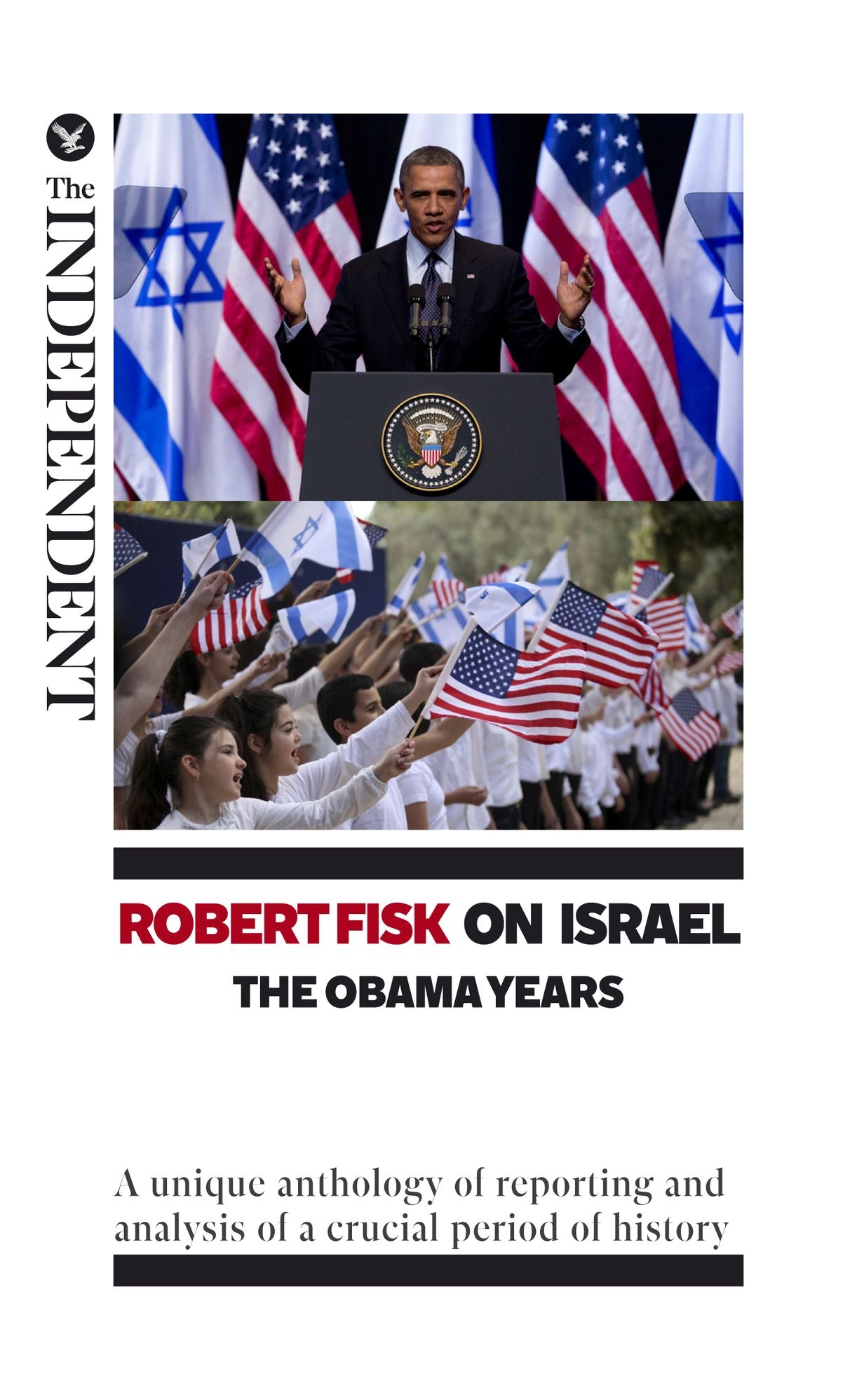 Robert Fisk On Israel: The Obama Years