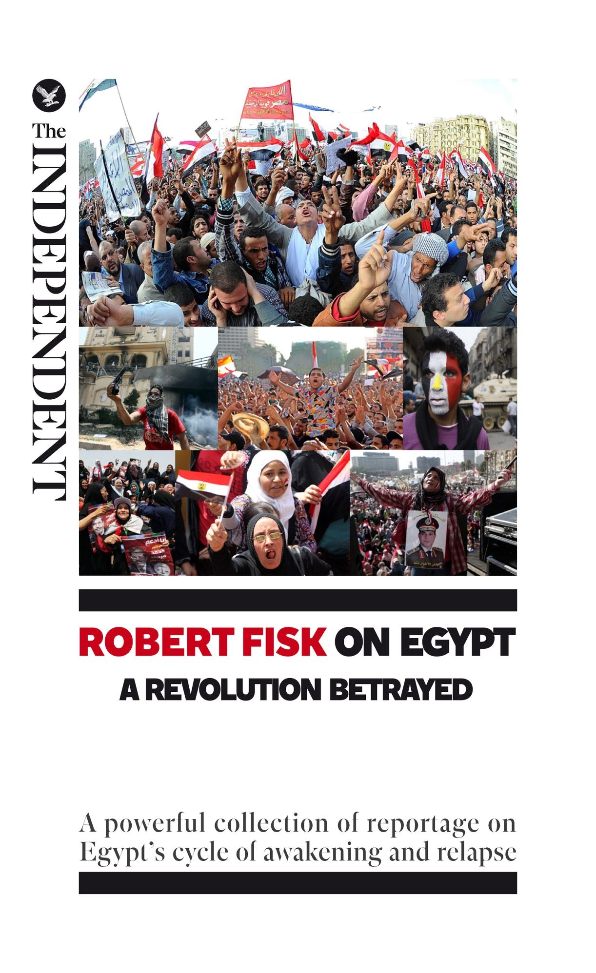 Robert Fisk on Egypt: A Revolution Betrayed