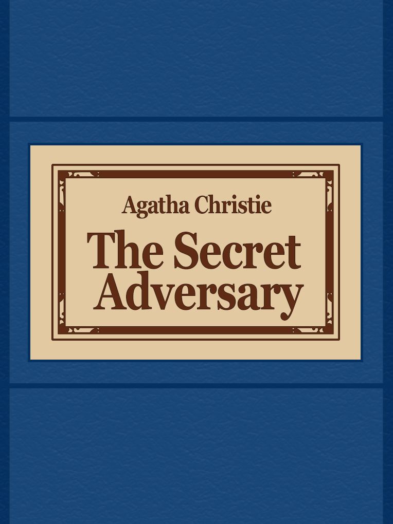 The Secret Adversary (Tommy and Tuppence Series)