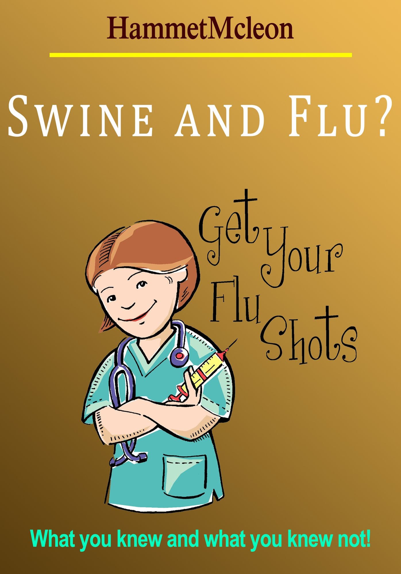 Swine and Flu?: What you knew and what you knew not!