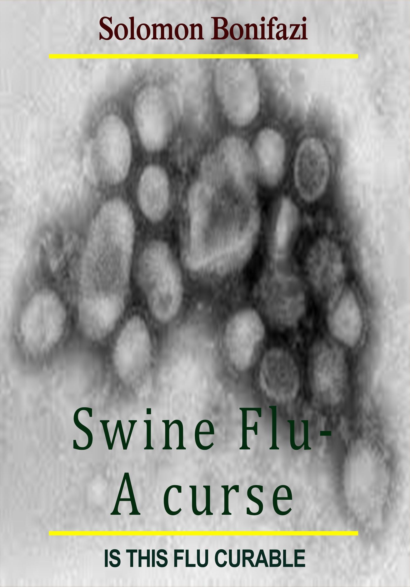 Swine Flu-A curse: Is this flu curable