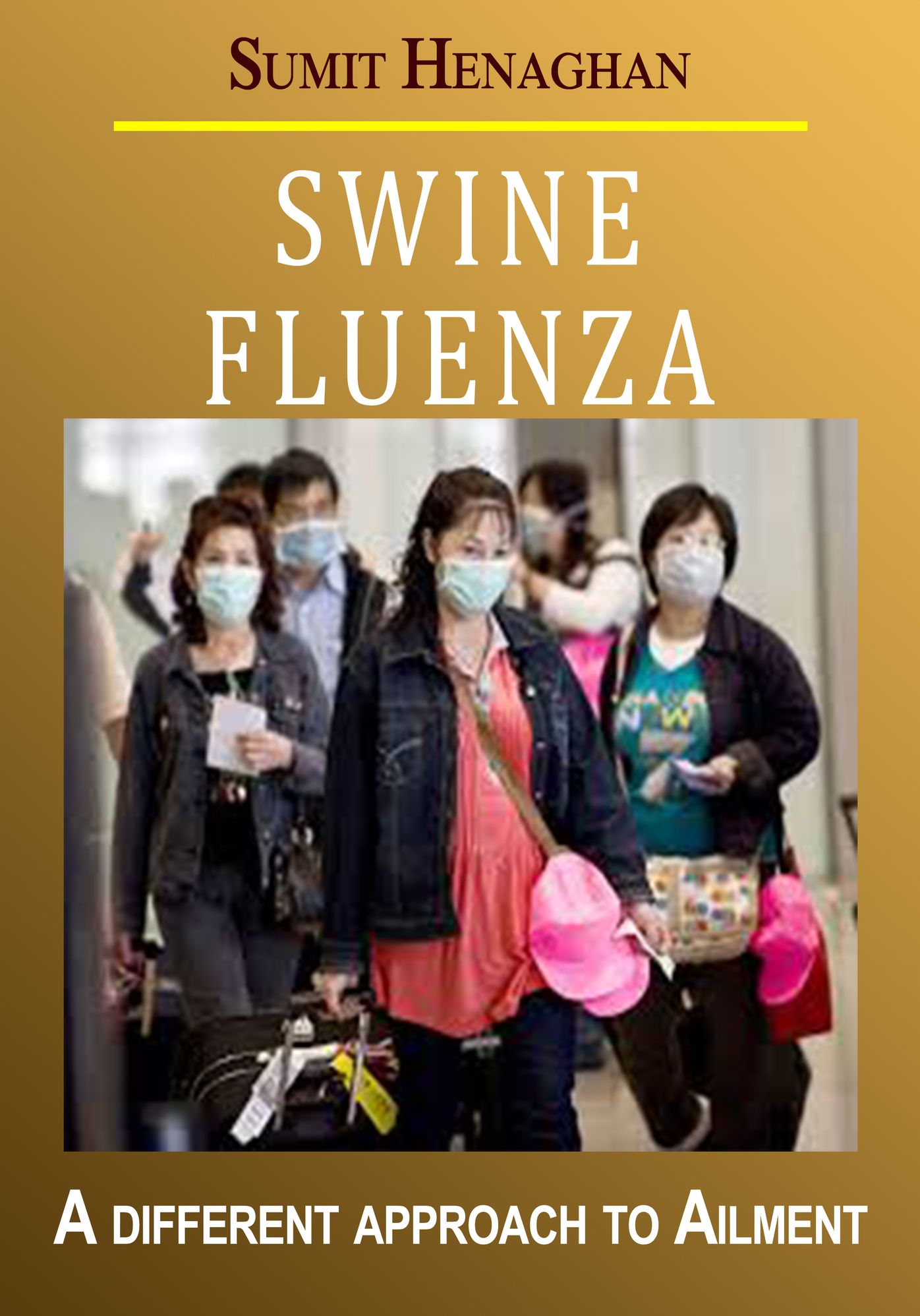SWINE FLUENZA : A Different Approach to Ailment