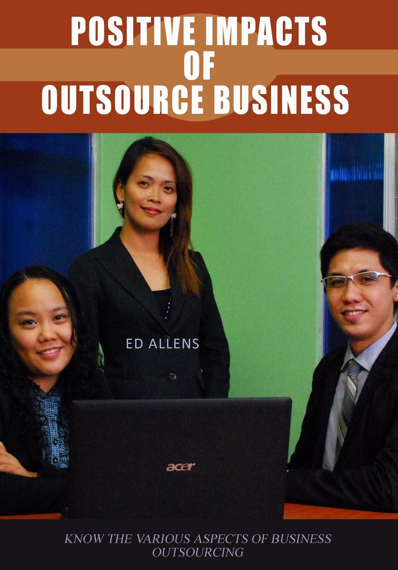 Positive impacts of outsource business: Know the various aspects of business outsourcing