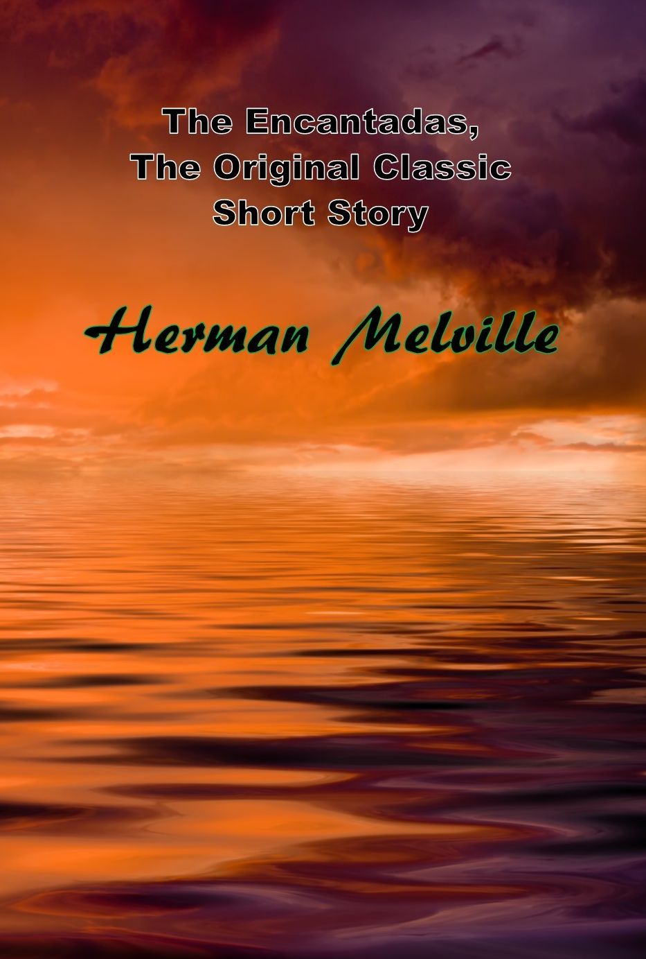 The Encantadas, The Original Classic Short Story