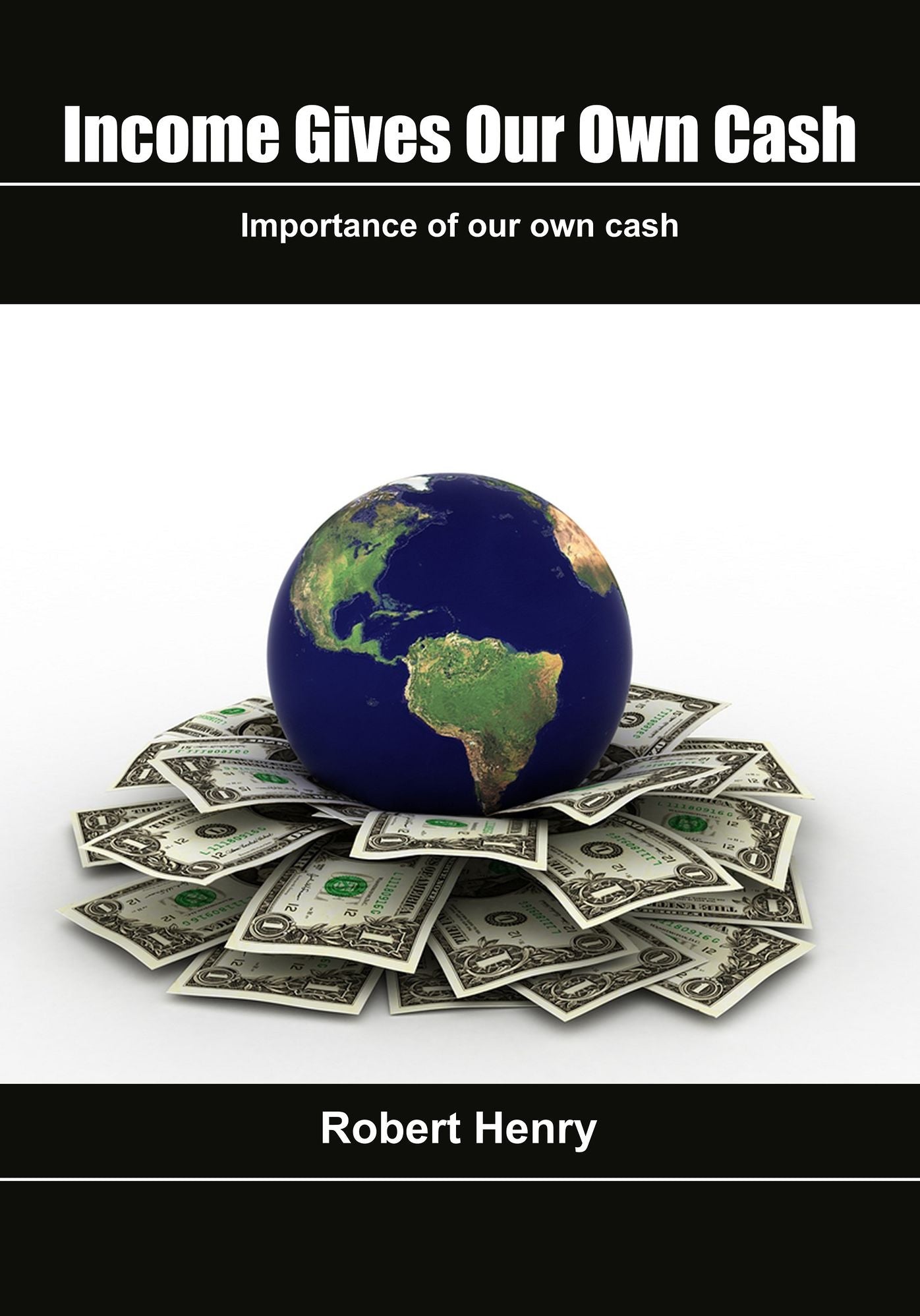 Income gives our own cash: Importance of our own cash
