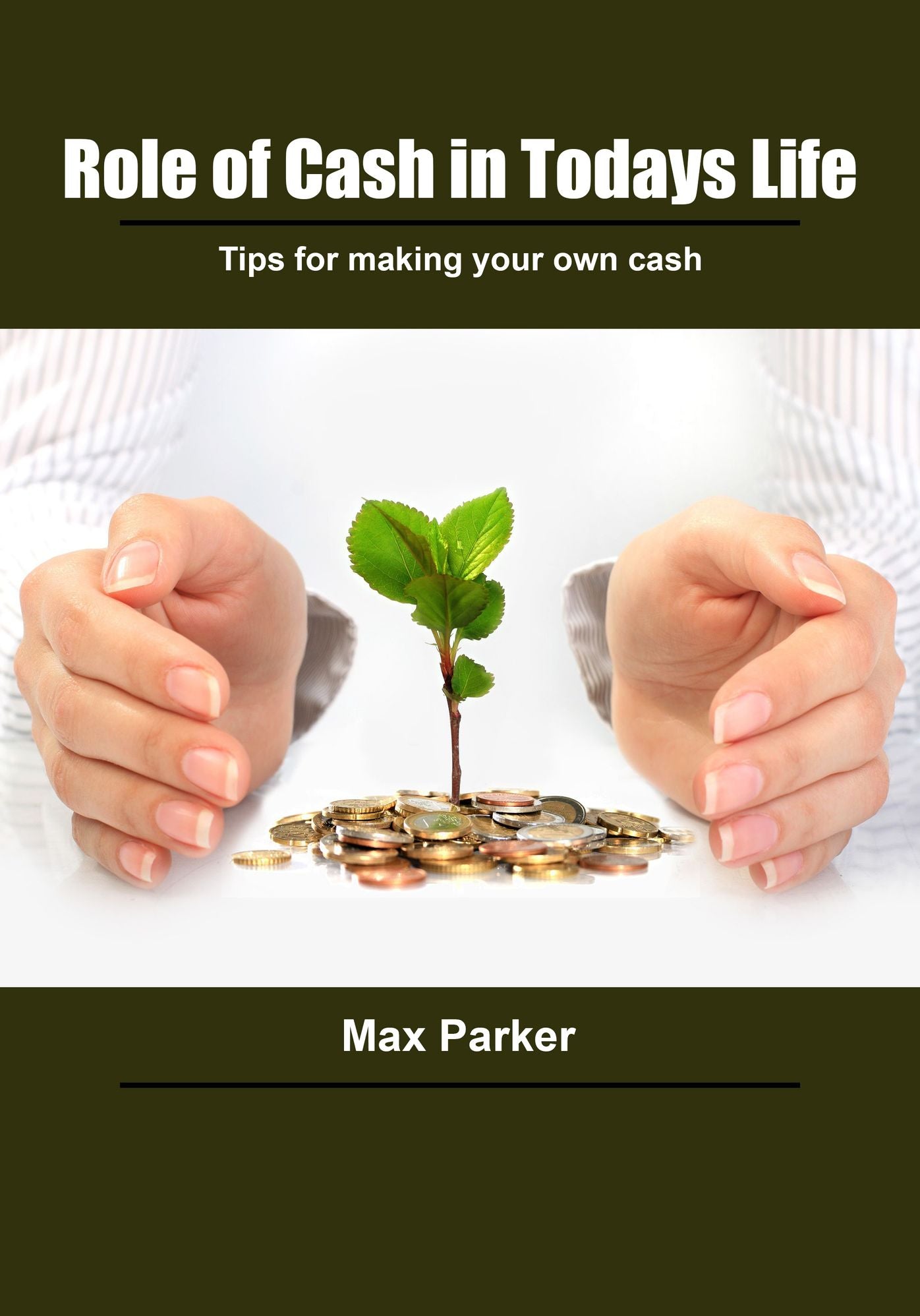Role of cash in todays life: Tips for making your own cash