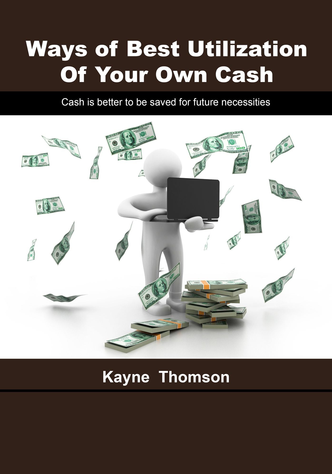 Ways of best utilization of your own cash: Cash is better to be saved for future necessities