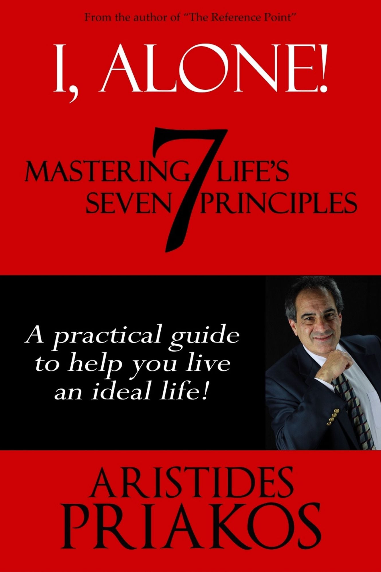 I, Alone! Mastering Life's Seven Principles.