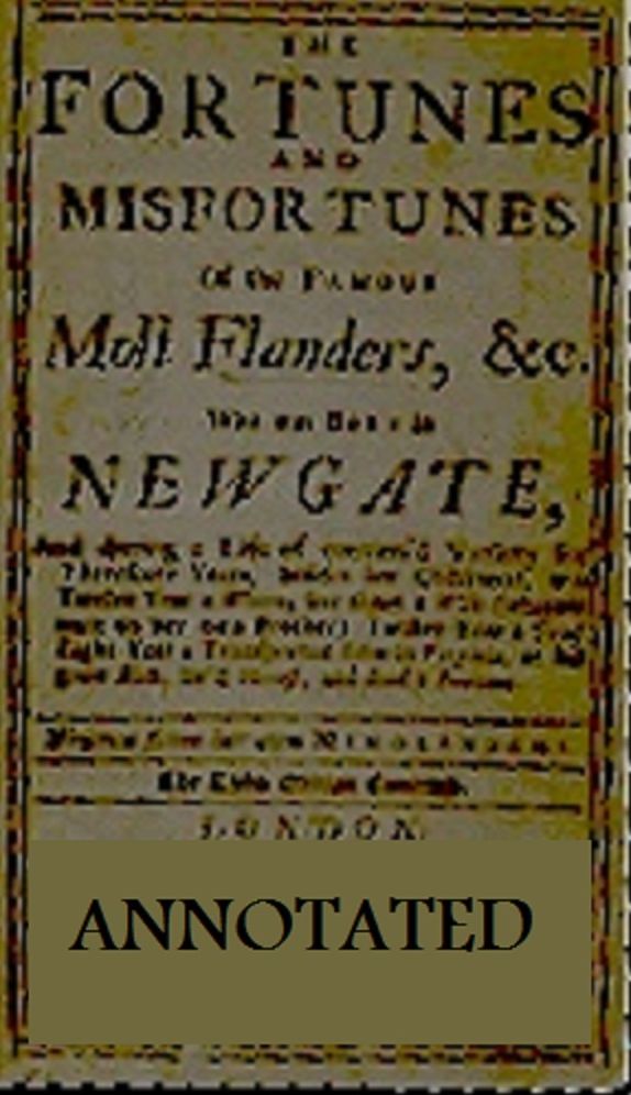 The Fortunes and Misfortunes of the Famous Moll Flanders (Annotated)