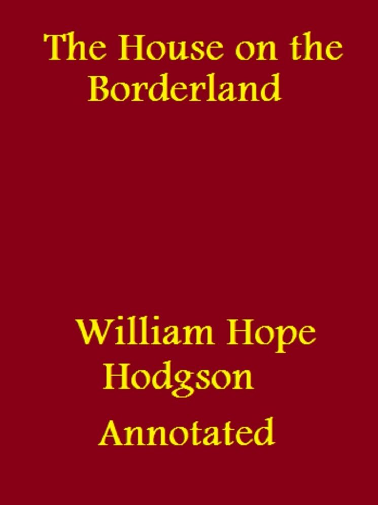 The House on the Borderland (Annotated)